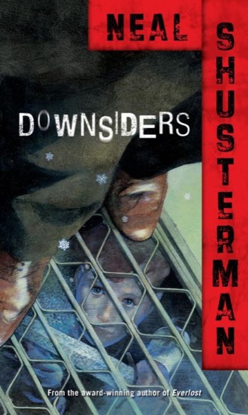 Downsiders by Neal Shusterman