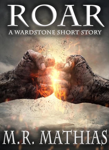 Roar - A Wardstone Short Story by M. R. Mathias