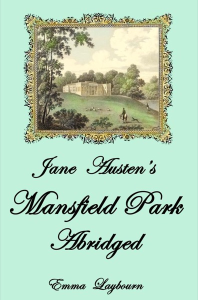 Jane Austen's Mansfield Park: Abridged by Emma Laybourn