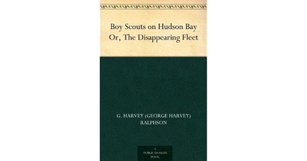 Boy Scouts on Hudson Bay; Or, The Disappearing Fleet