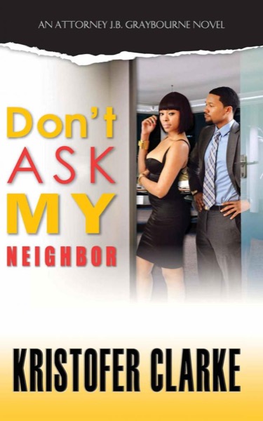 Don't Ask My Neighbor by Kristofer Clarke