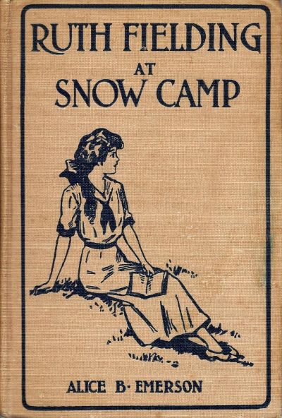 Ruth Fielding at Snow Camp; Or, Lost in the Backwoods by Alice B. Emerson