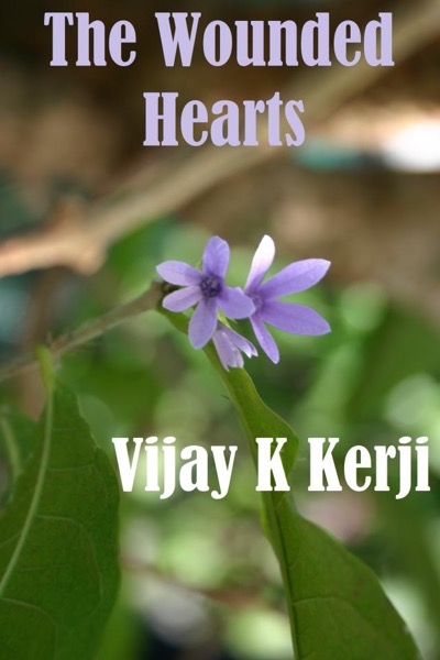 The Wounded Hearts by Vijay K Kerji