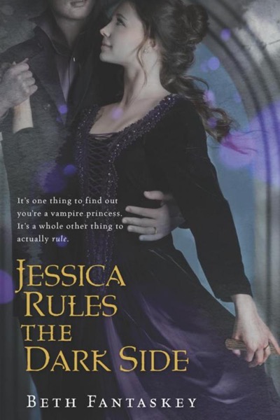 Jessica Rules the Dark Side by Beth Fantaskey