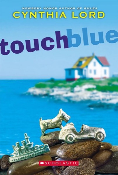 Touch Blue by Cynthia Lord