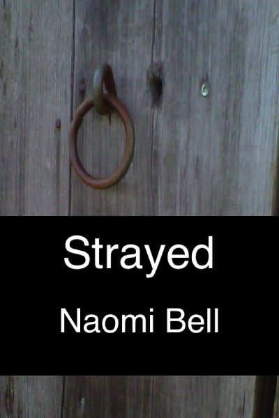 Strayed by Naomi Bell