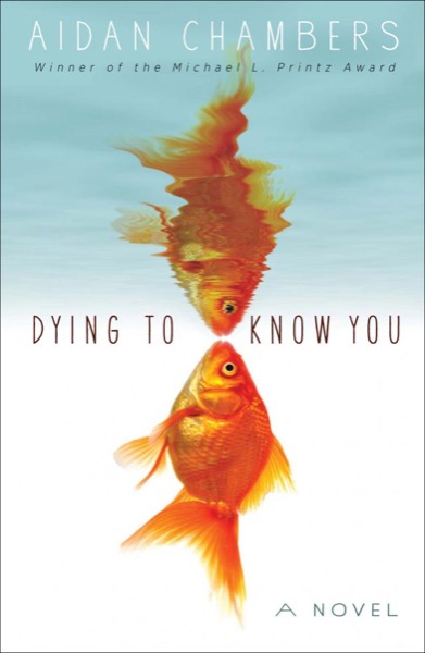 Dying to Know You by Aidan Chambers