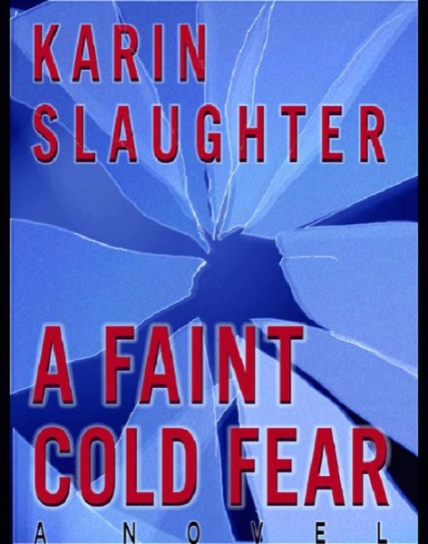 A Faint Cold Fear by Karin Slaughter