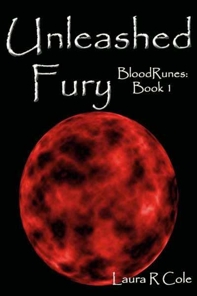 Unleashed Fury (BloodRunes:  Book 1) by Laura R Cole