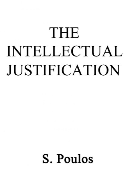 The Intellectual Justification by S. Poulos