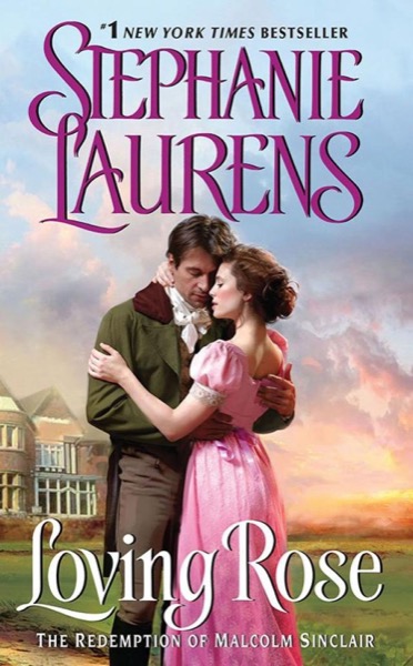 Loving Rose: The Redemption of Malcolm Sinclair (Casebook of Barnaby Adair) by Stephanie Laurens