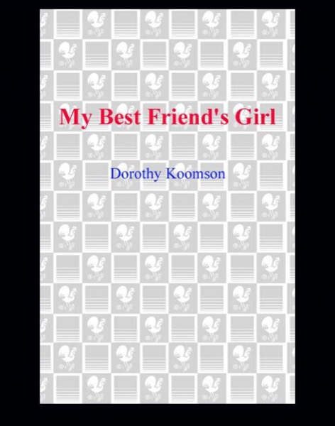 My Best Friend's Girl by Dorothy Koomson