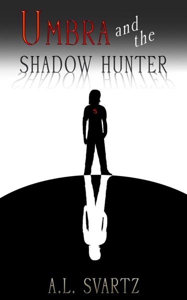 Umbra and the Shadow Hunter by A.L. Svartz