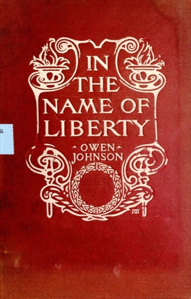 In the Name of Liberty: A Story of the Terror by Owen Johnson