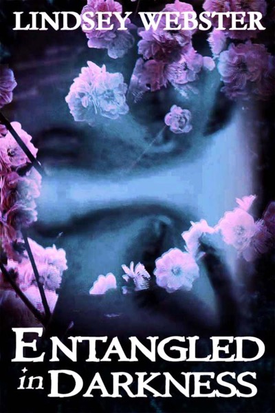 Entangled in Darkness by Lindsey Webster