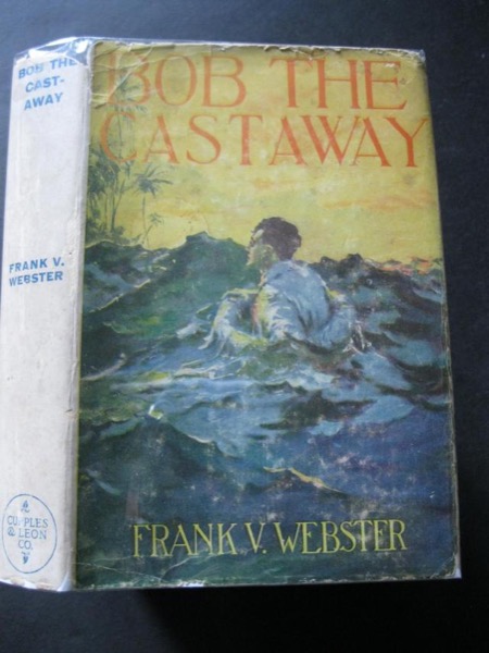 Bob the Castaway; Or, The Wreck of the Eagle by Frank V. Webster