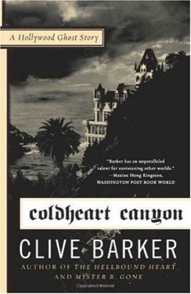 Coldheart Canyon: A Hollywood Ghost Story by Clive Barker