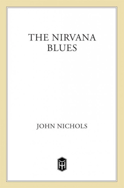 The Nirvana Blues by John Nichols