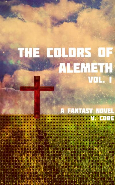 The Colors of Alemeth - Vol. 1 by V. Cobe