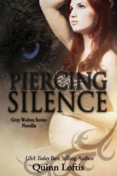 Piercing Silence, Grey Wolves Series Novella by Quinn Loftis