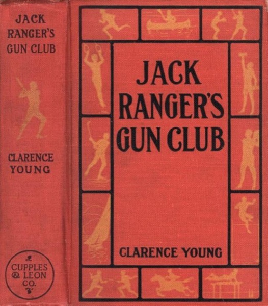 Jack Ranger's Gun Club; Or, From Schoolroom to Camp and Trail by Clarence Young