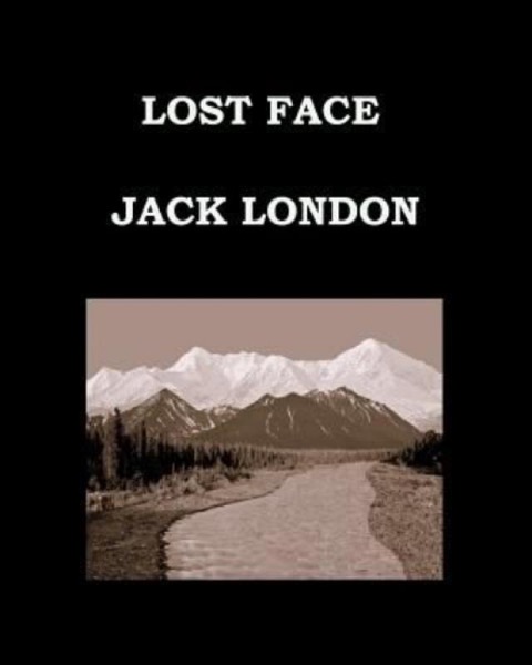 Lost Face by Jack London