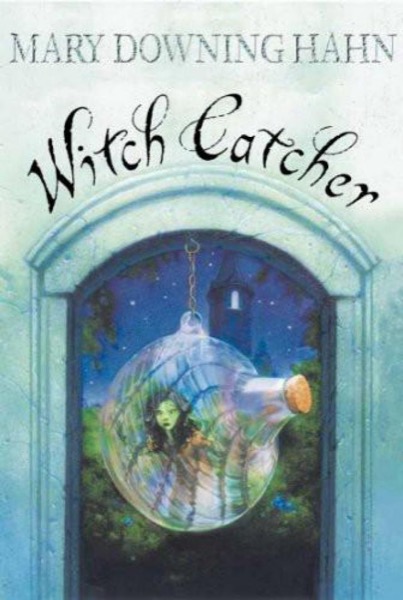 Witch Catcher by Mary Downing Hahn
