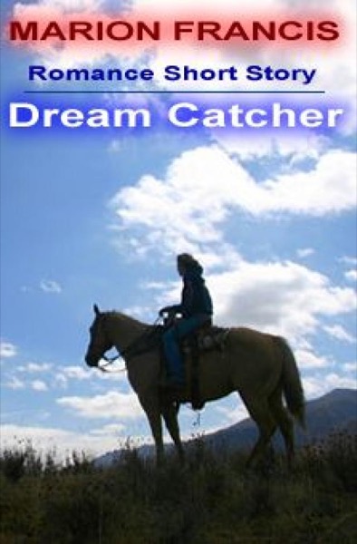 Dream Catcher - Romance Short Story by Marion Francis