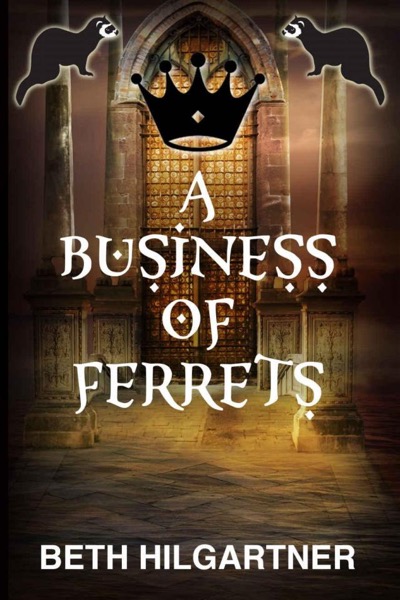 A Business of Ferrets (Bharaghlafi Book 1) by Beth Hilgartner