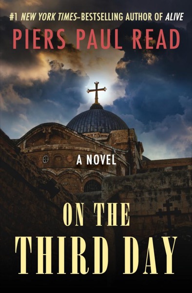 On the Third Day by Piers Paul Read