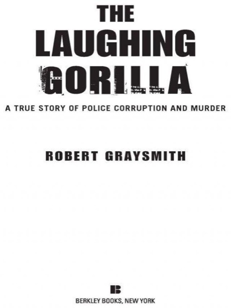 The Laughing Gorilla: A True Story of Police Corruption and Murder by Robert Graysmith