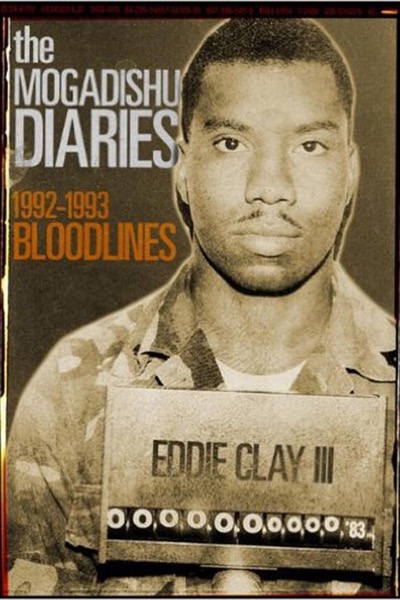 The Mogadishu Diaries Bloodlines 1992-1993 by E. Clay