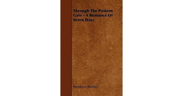 Through the Postern Gate: A Romance in Seven Days by Florence L. Barclay