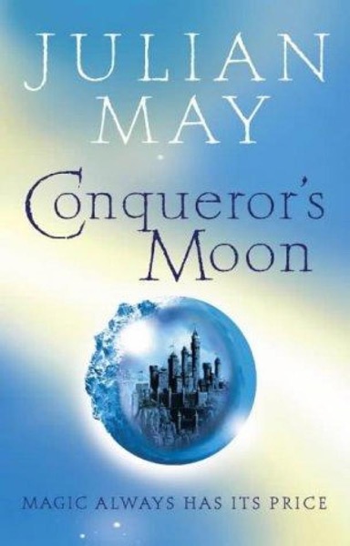 Conqueror's Moon by Julian May