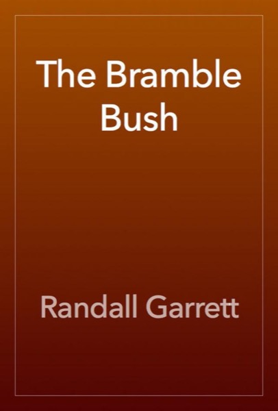 The Bramble Bush by Randall Garrett