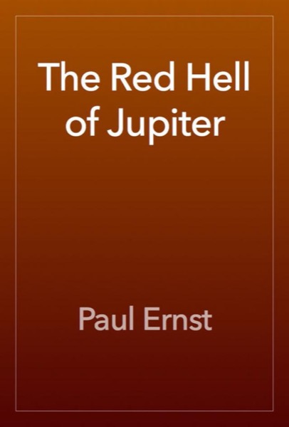 The Red Hell of Jupiter by Paul Ernst