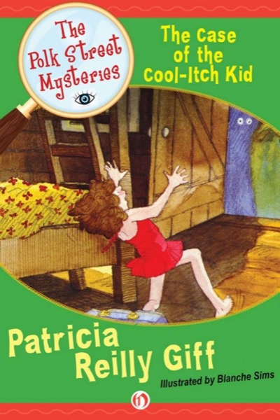 The Case of the Cool-Itch Kid by Patricia Reilly Giff