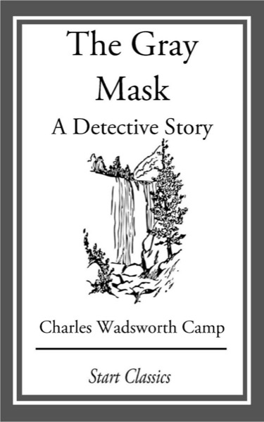 The Gray Mask by Wadsworth Camp