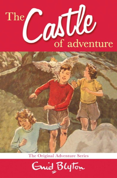 The Castle of Adventure by Enid Blyton