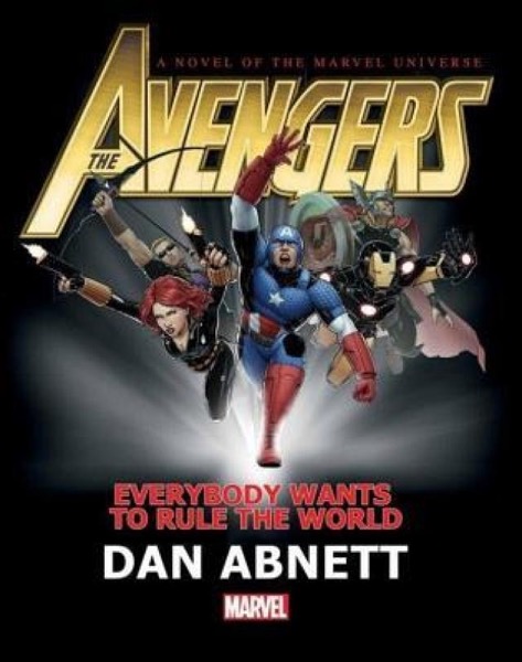 Avengers_Everybody Wants to Rule the World_Marvel Comics Prose by Dan Abnett