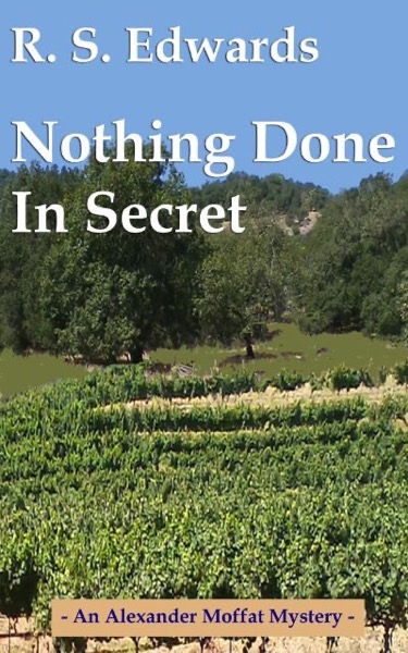 Nothing Done in Secret by Scott Edwards