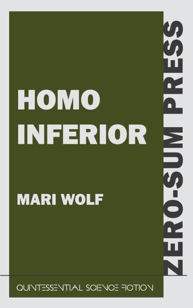 Homo Inferior by Mari Wolf