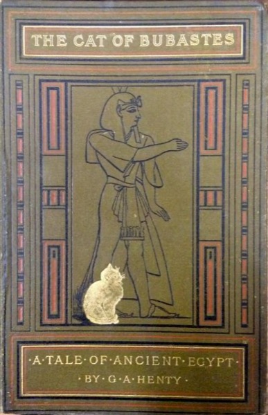 The Cat of Bubastes: A Tale of Ancient Egypt by G. A. Henty