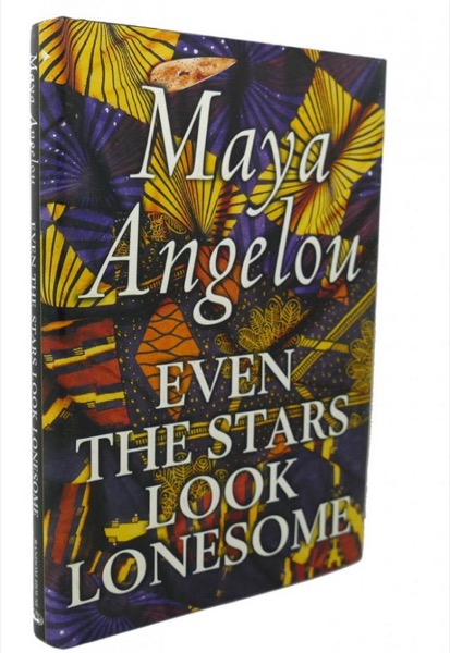 Even the Stars Look Lonesome by Maya Angelou