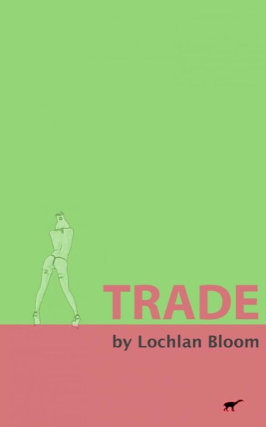 Trade (A Novelette) by Lochlan Bloom