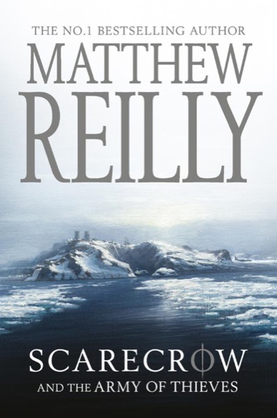 Scarecrow and the Army of Thieves by Matthew Reilly