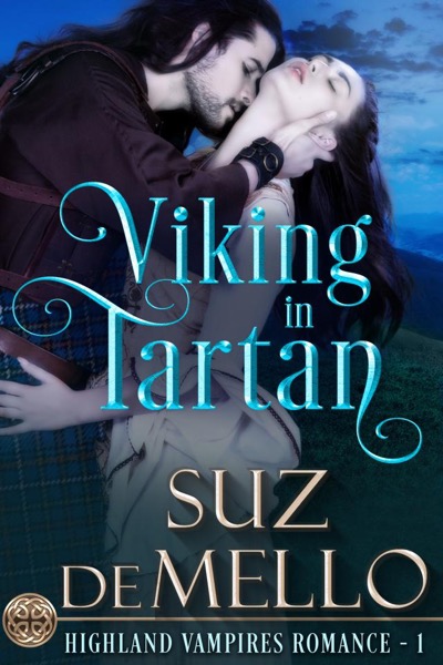 Viking in Tartan: A Highland Vampires Romance by Suz deMello