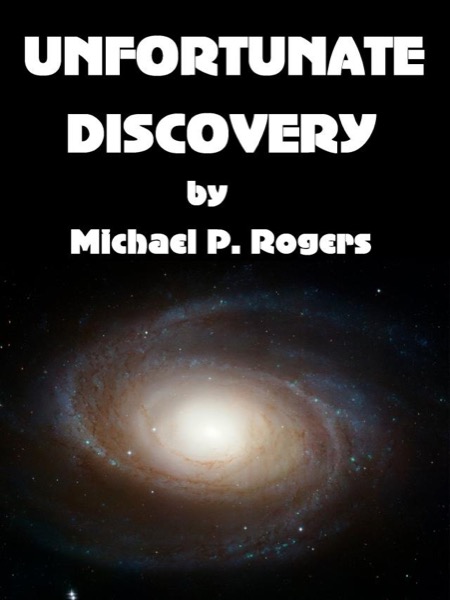 Unfortunate Discovery by Michael P. Rogers