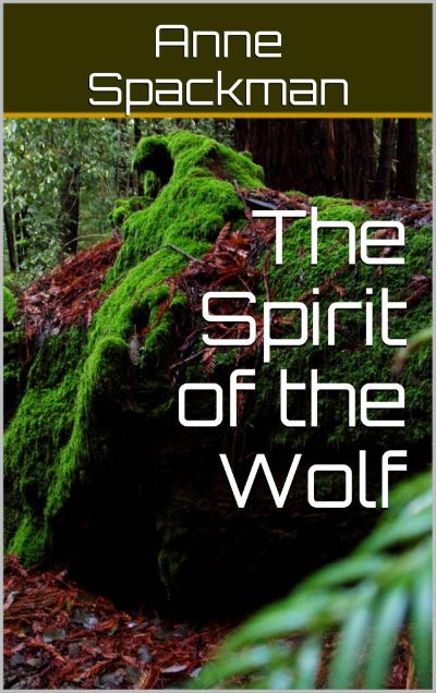 The Spirit of the Wolf by Anne Spackman