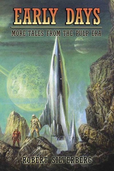 Early Days: More Tales From the Pulp Era by Robert Silverberg